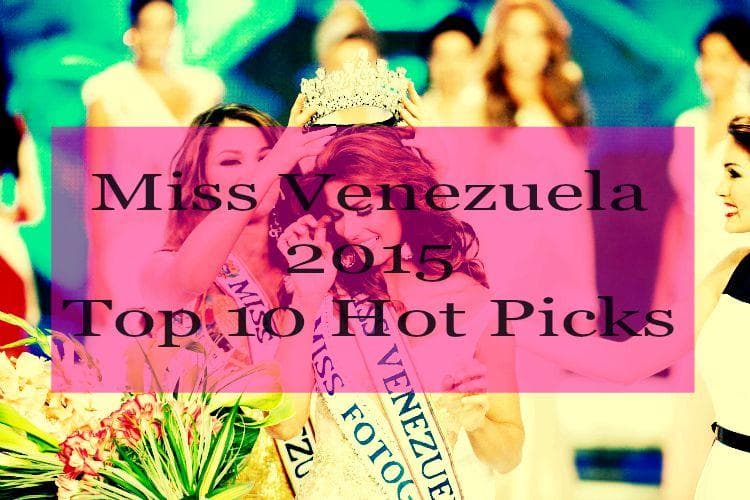 Miss Venezuela 2015 Top 10 Hot Picks